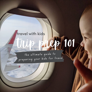  Trip Prep 101: How to get your kids ready for travel
